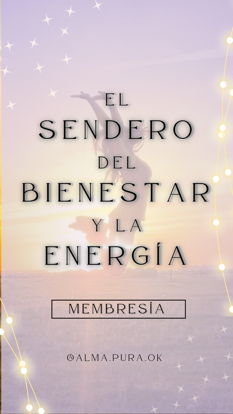 El Sendero Del Bienestar Y La Energ A Alma Pura