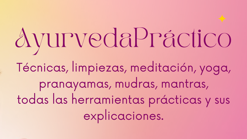 (El 30 de junio renovaremos este módulo) Ayurveda Práctica- Técnicas y herramientas prácticas