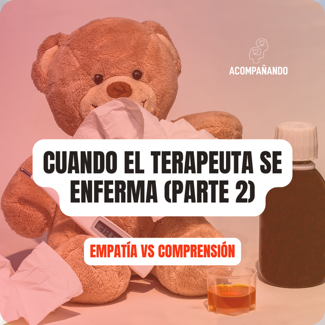 Cuando el terapeuta se enferma parte 2 