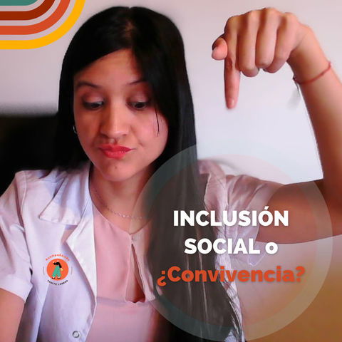 ¿ Inclusión social o Convivencia ?