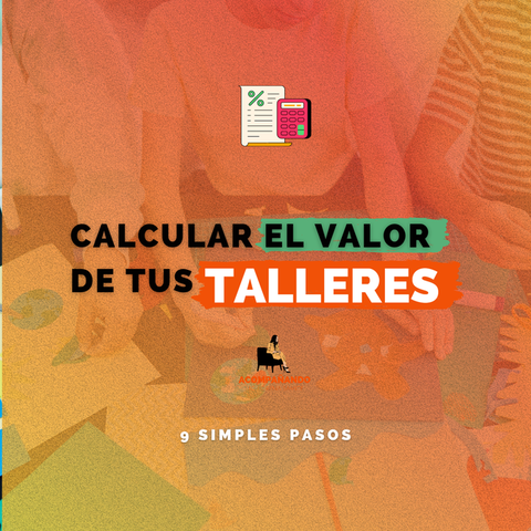 ¿CÓMO CALCULAR EL VALOR DE TUS TALLERES? 