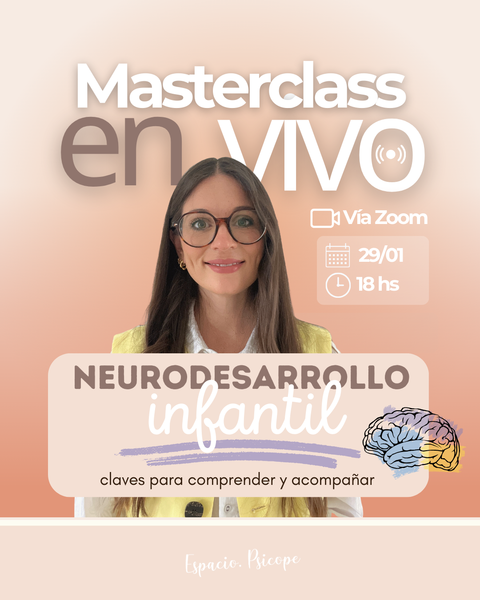 Masterclass: Neurodesarrollo infantil - claves para comprender y acompañar