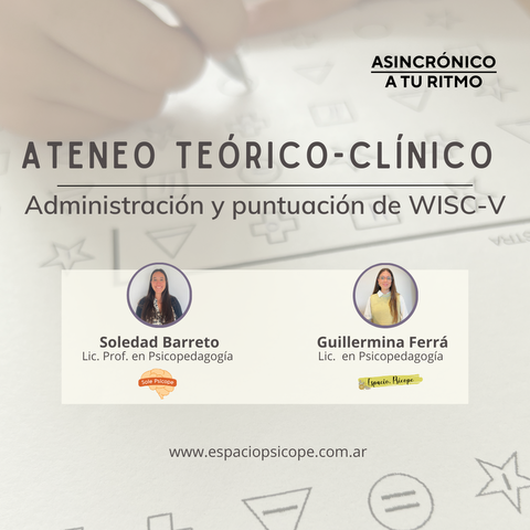 Ateneo teórico-clínico: Administración y puntuación de WISC-V