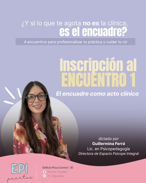 Encuentro 1 | Programa: ¿Y si lo que te agota no es la clínica, es el encuadre?