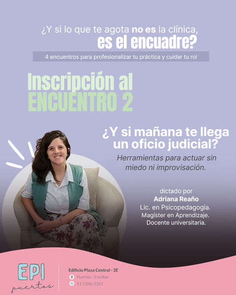Encuentro 2 | Programa: ¿Y si lo que te agota no es la clínica, es el encuadre?