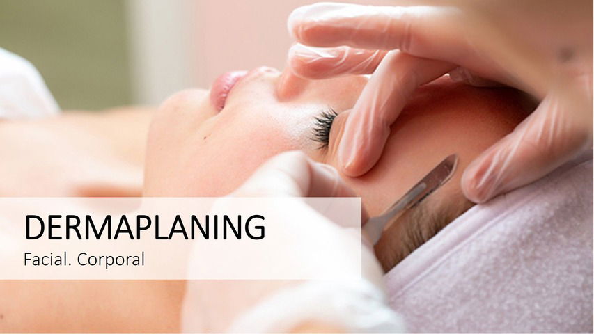 DERMAPLANING FULL FACIAL Y CORPORAL