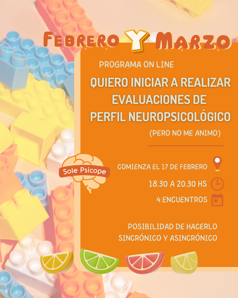 QUIERO REALIZAR EVALUACIONES DE PERFIL NEUROPSICOLÓGICO (PERO NO ME ANIMO) Edición Febrero - Marzo