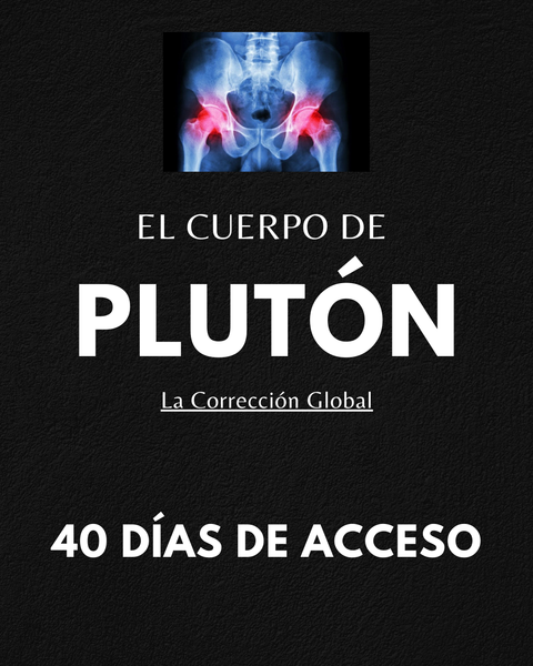 El Cuerpo de PLUTÓN - La Corrección Global - 