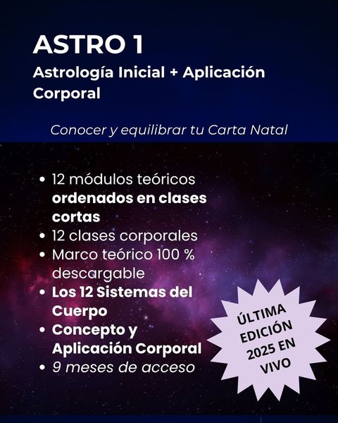 ASTRO 1 - ASTROLOGÍA Y APLICACIÓN CORPORAL ¡ÚLTIMA EDICIÓN EN VIVO DEL 2025! ($175.000 vía TRANSFERENCIA)
