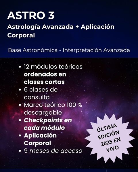 ASTRO 3 - ASTRONOMÍA - AVANZADO - APLICACIÓN CORPORAL ¡ÚLTIMA EDICIÓN EN VIVO DEL 2025! ($175.000 vía TRANSFERENCIA)