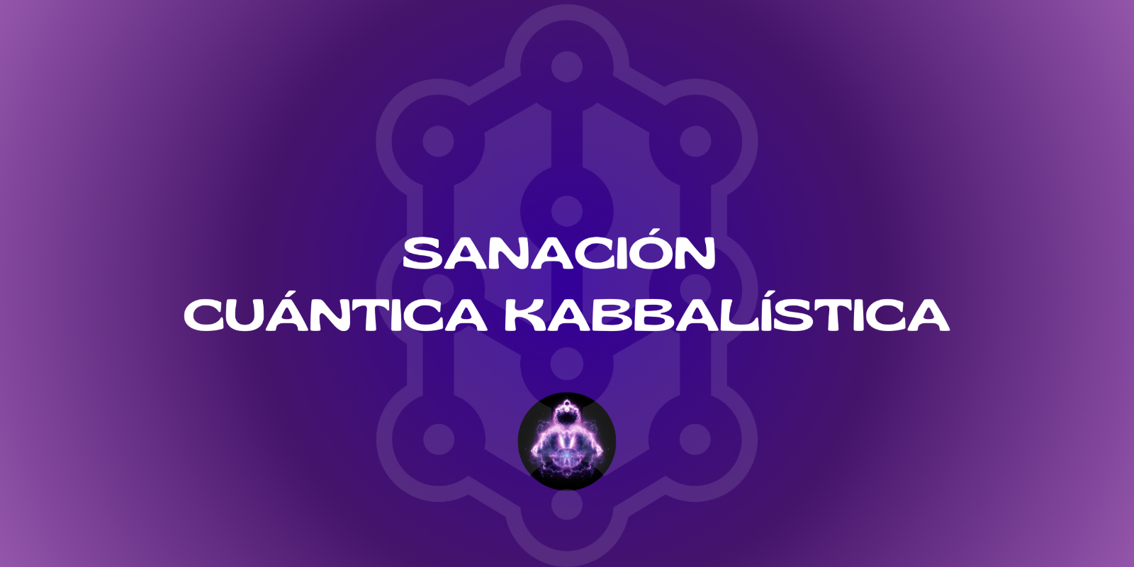 sanacion cuantica kabbalistica