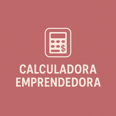 Calculadora Emprendedora: Descubrí tus Precios, Ganancias y Resultados en 1 Hora