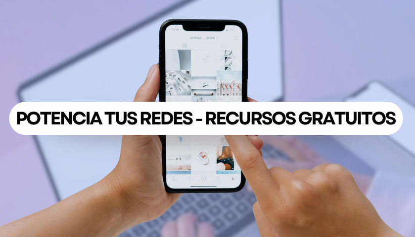 Potenciá tus redes - Recursos gratuitos
