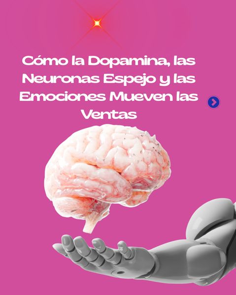 Cómo la Dopamina, las Neuronas Espejo y las Emociones Mueven las Ventas