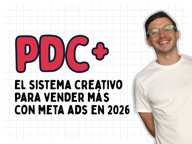 PDC+: el sistema creativo para vender más con Meta Ads en 2026