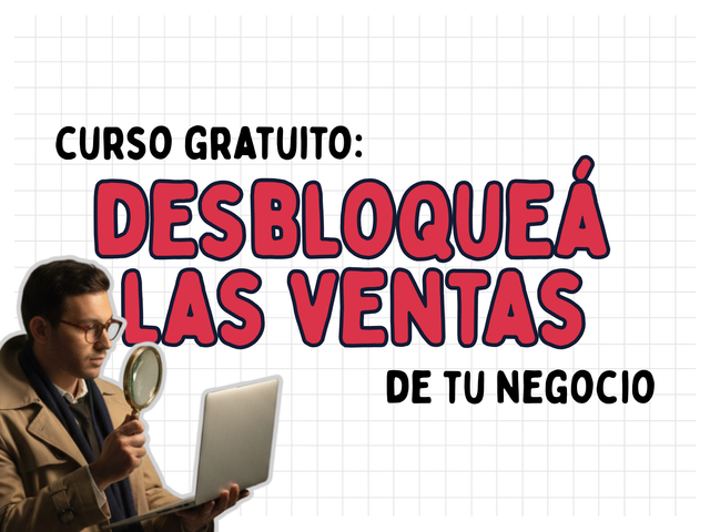 Curso Gratuito: Desbloqueá las ventas de tu negocio