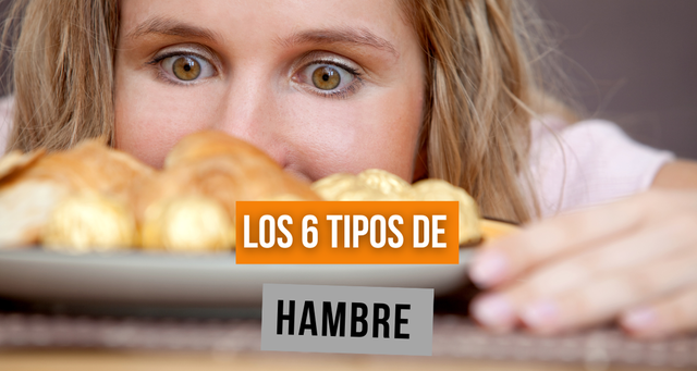 Los 6 tipos de hambre