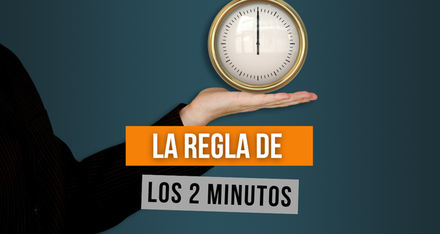 La Regla de los 2 Minutos