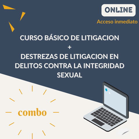 CURSO BÁSICO DE LITIGACION EN JUICIO ORAL + DESTREZAS DE LITIGACION EN DELITOS CONTRA LA INTEGRIDAD SEXUAL