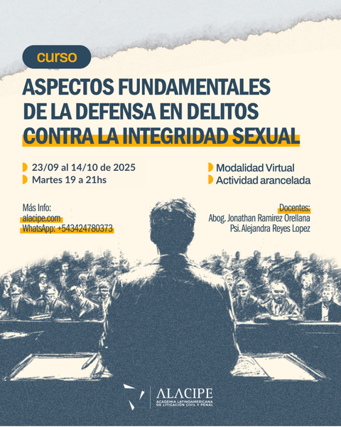 ASPECTOS FUNDAMENTALES DE LA DEFENSA EN DELITOS CONTRA LA INTEGRIDAD SEXUAL- AULA VIRTUAL- SEPTIEMBRE 2025