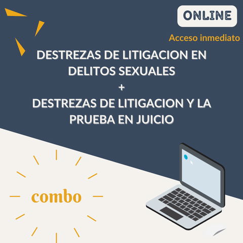 DESTREZAS DE LITIGACION Y LA PRUEBA EN JUICIO + DESTREZAS DE LITIGACION EN DELITOS SEXUALES