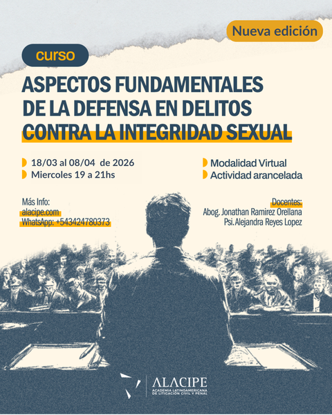 CURSO: ASPECTOS FUNDAMENTALES DE LA DEFENSA EN DELITOS CONTRA LA INTEGRIDAD SEXUAL 