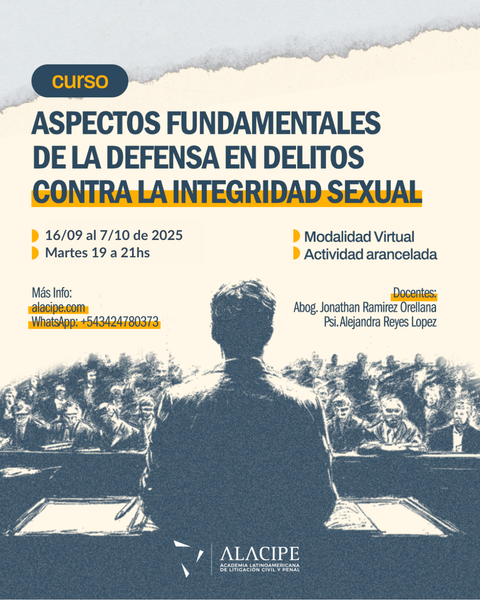 ASPECTOS FUNDAMENTALES DE LA DEFENSA EN DELITOS CONTRA LA INTEGRIDAD SEXUAL