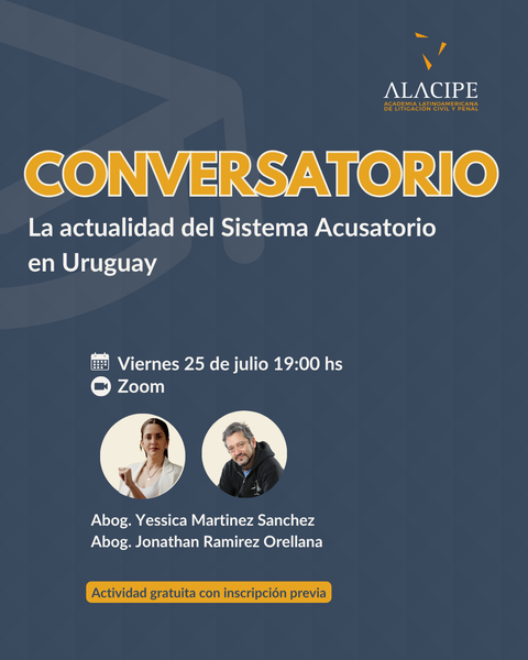 CONVERSATORIO: La actualidad del Sistema Acusatorio en Uruguay