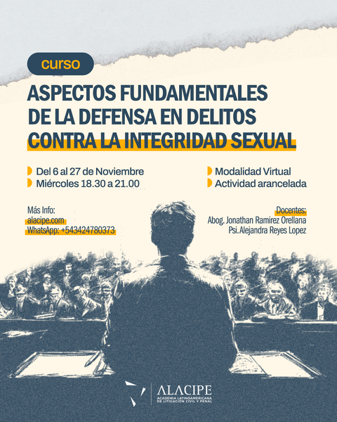 ASPECTOS FUNDAMENTALES DE LA DEFENSA EN DELITOS CONTRA LA INTEGRIDAD SEXUAL- EDICION NOVIEMBRE 2024