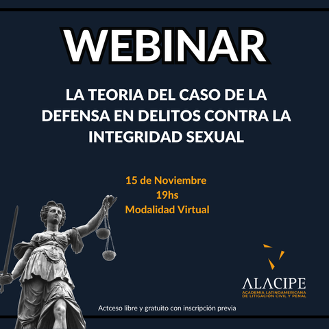 WEBINAR: LA TEORIA DEL CASO DE LA DEFENSA EN DELITOS CONTRA LA INTEGRIDAD SEXUAL