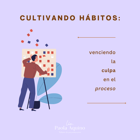 Cultivando hábitos: venciendo la culpa en el progreso