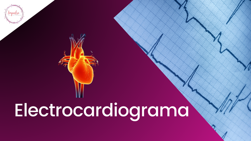 Electrocardiograma y Examenes Complementarios