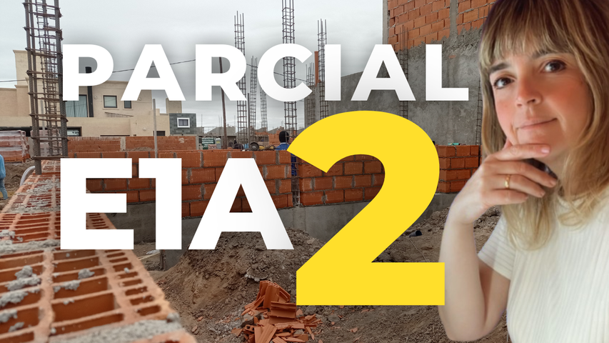 E1A PARCIAL 2 :: 2025
