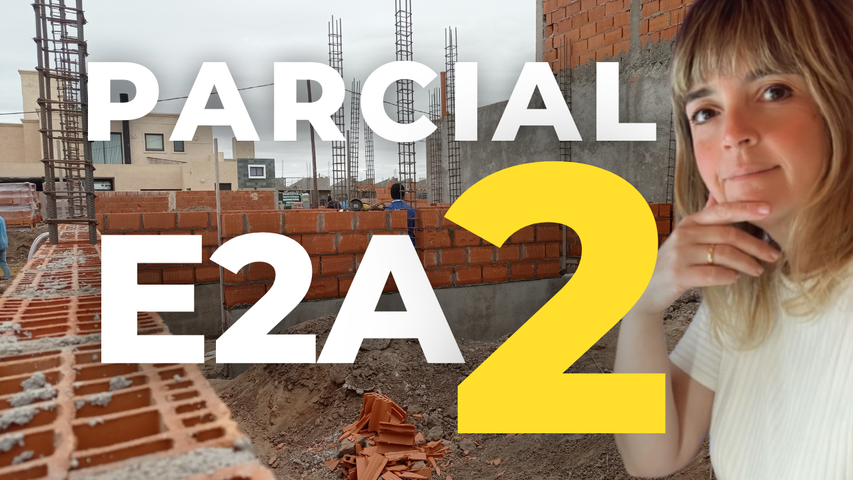 E2A PARCIAL 2 :: 2025