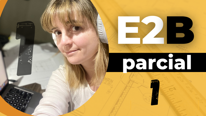 E2B PARCIAL 1 :: 2024