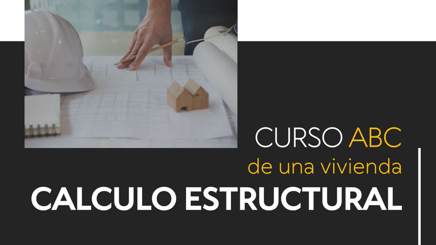 EL ABC XL: CALCULO ESTRUCTURAL DE UNA VIVIENDA