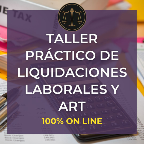 Taller práctico de liquidaciones laborales y ART