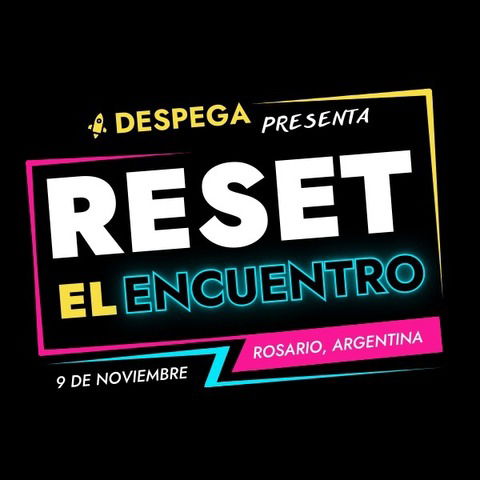 Despega presenta: RESET- El encuentro. Últimos lugares!