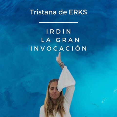 IRDIN. La Gran Invocación. IRDIN FREQUENCY