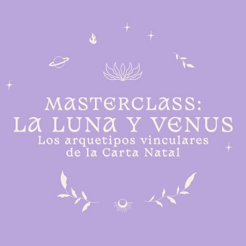 MASTERCLASS: LA LUNA Y VENUS