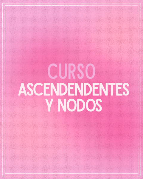 CURSO ASCENDENTES Y NODOS