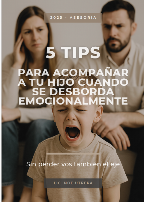 5 CLAVES PARA ACOMPAÑAR A TU HIJO EN LOS DESBORDES EMOCIONALES