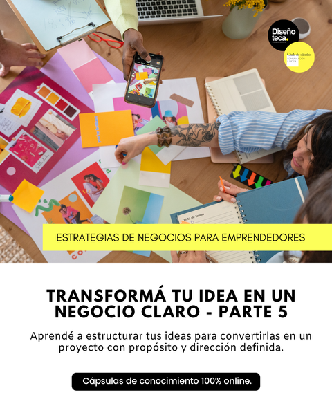 Transformá tu idea en un negocio claro - Parte 5