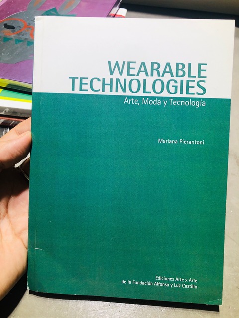 Wearable technologies. Arte, moda y tecnología. 