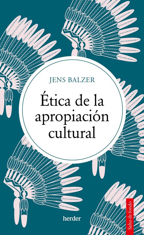 Etica De La Apropiacion Cultural, De Balzer, Jens.