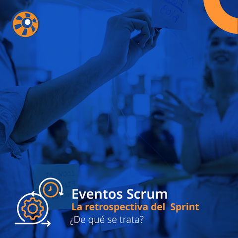 Eventos Scrum: la Retrospectiva del Sprint  ¿De qué se trata?