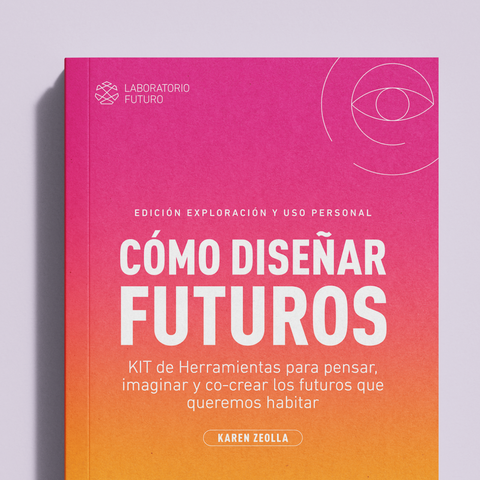 Cómo Diseñar Futuros | Kit 1: Modo Explorador