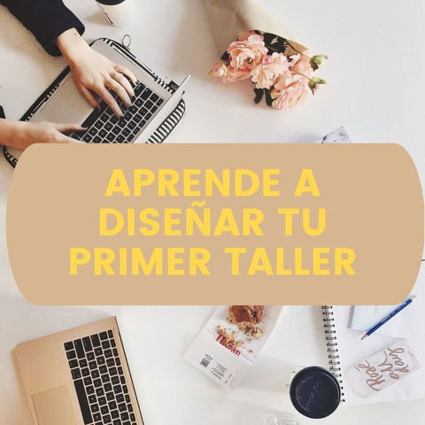 Aprende a Diseñar tu Primer Taller - Reducido