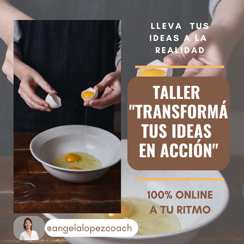 Transformá tus ideas en Acción: De la Idea a la Realidad - GRABADO