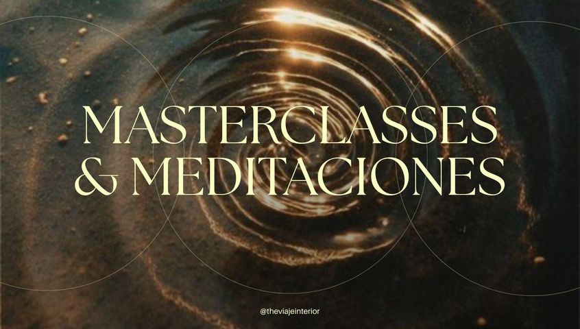 Masterclasses & Meditaciones